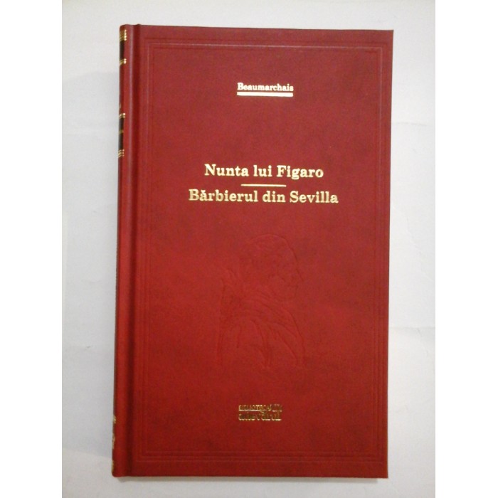 Nunta lui Figaro * Barbierul din Sevilla (colectia Adevarul) - Beaumarchais Nunta lui Figaro * Barbierul din Sevilla (colectia Adevarul) - Beaumarchais